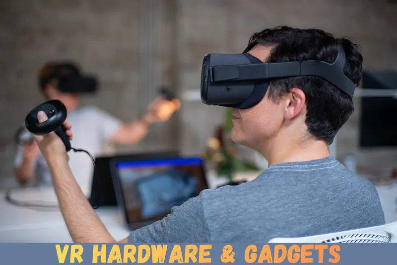 vr hardware & gadgets